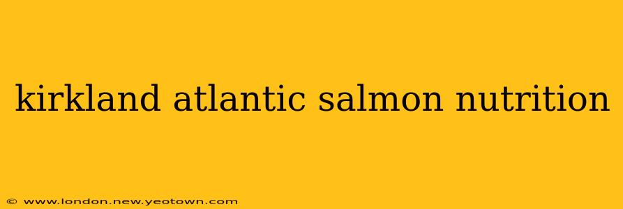 kirkland atlantic salmon nutrition