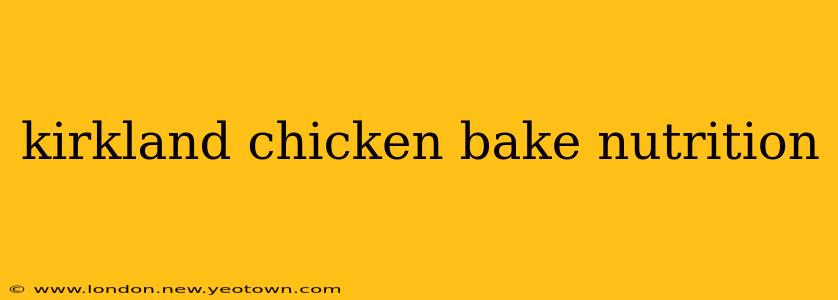 kirkland chicken bake nutrition