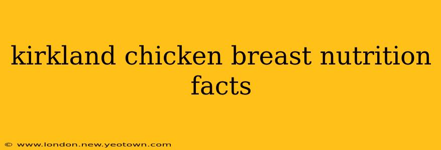 kirkland chicken breast nutrition facts