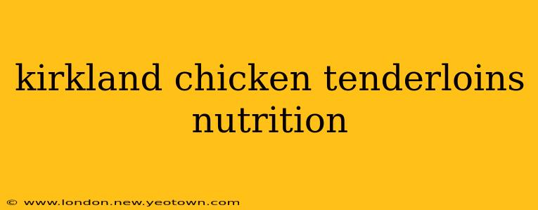 kirkland chicken tenderloins nutrition