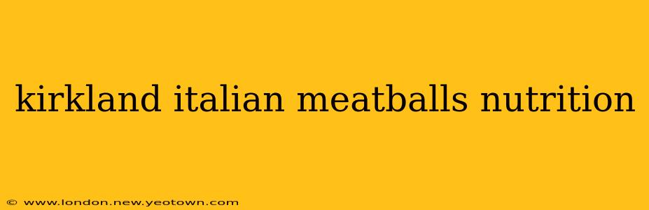 kirkland italian meatballs nutrition