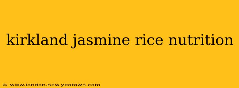 kirkland jasmine rice nutrition