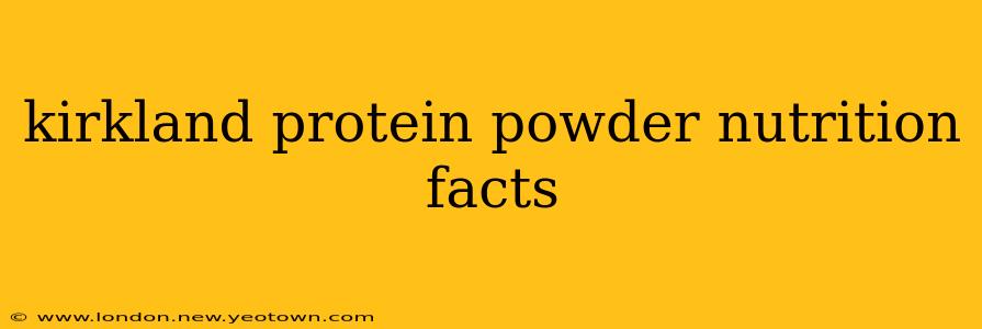 kirkland protein powder nutrition facts