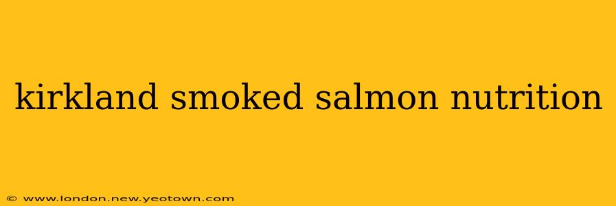 kirkland smoked salmon nutrition