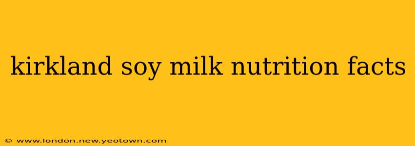 kirkland soy milk nutrition facts
