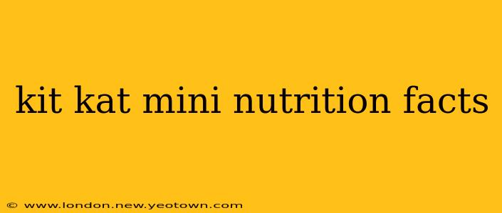 kit kat mini nutrition facts