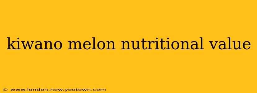 kiwano melon nutritional value