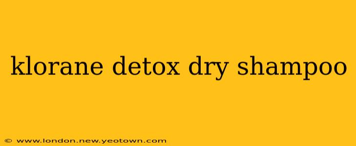 klorane detox dry shampoo