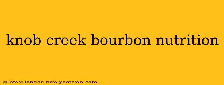 knob creek bourbon nutrition