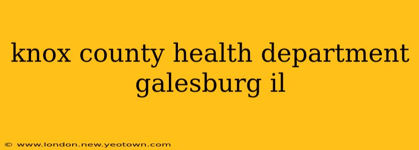knox county health department galesburg il