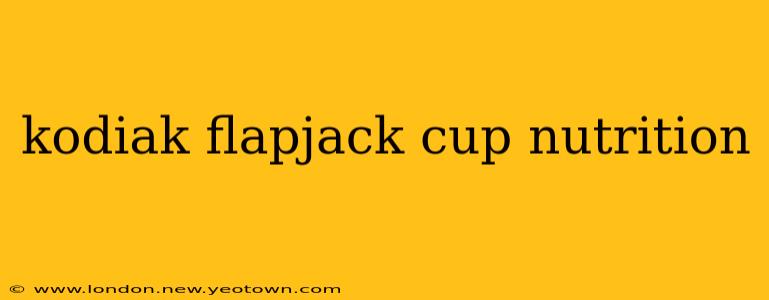 kodiak flapjack cup nutrition