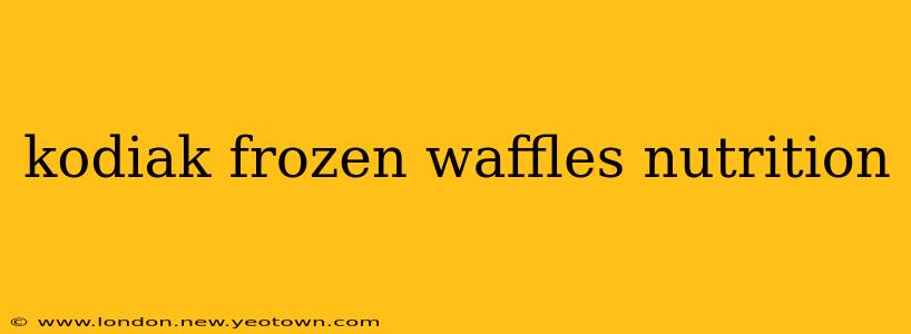 kodiak frozen waffles nutrition