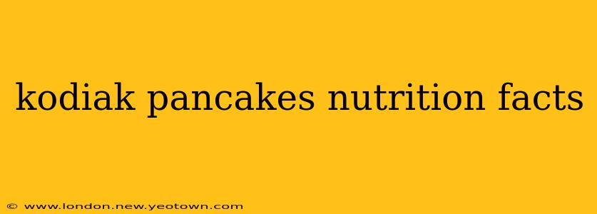 kodiak pancakes nutrition facts