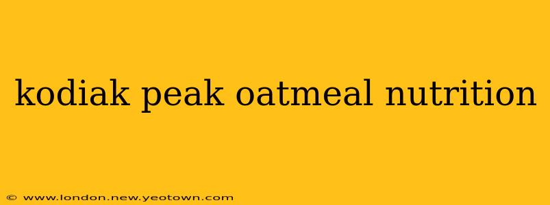 kodiak peak oatmeal nutrition