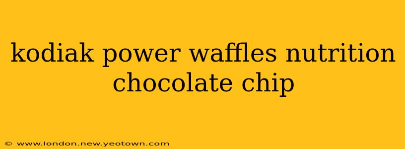 kodiak power waffles nutrition chocolate chip