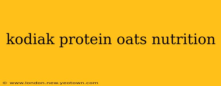 kodiak protein oats nutrition