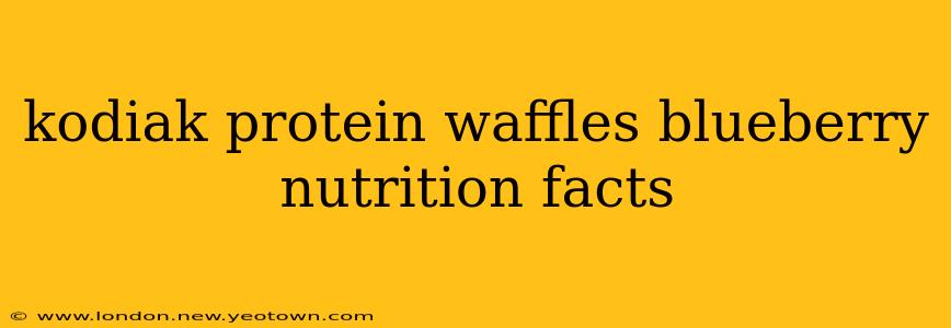 kodiak protein waffles blueberry nutrition facts