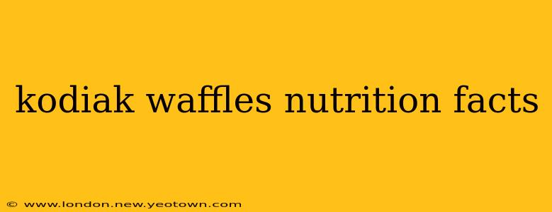 kodiak waffles nutrition facts