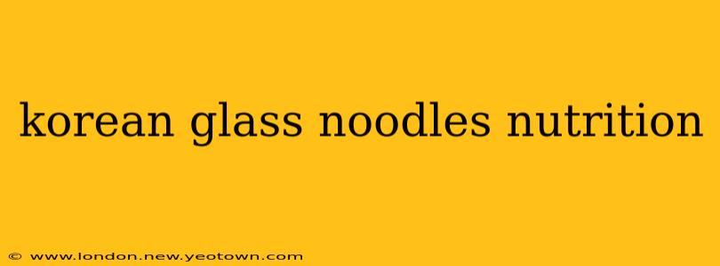 korean glass noodles nutrition