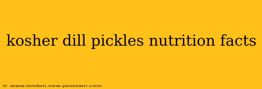 kosher dill pickles nutrition facts
