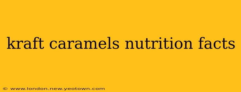 kraft caramels nutrition facts