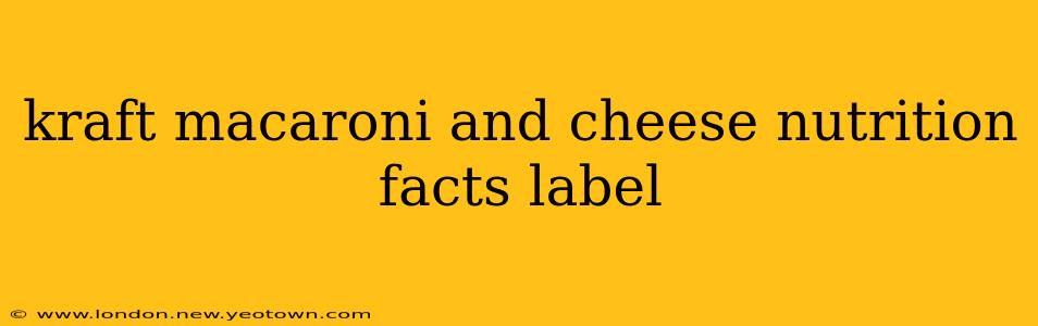 kraft macaroni and cheese nutrition facts label