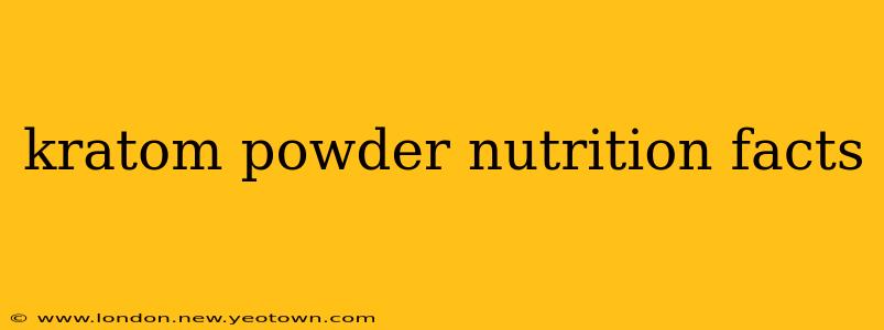 kratom powder nutrition facts