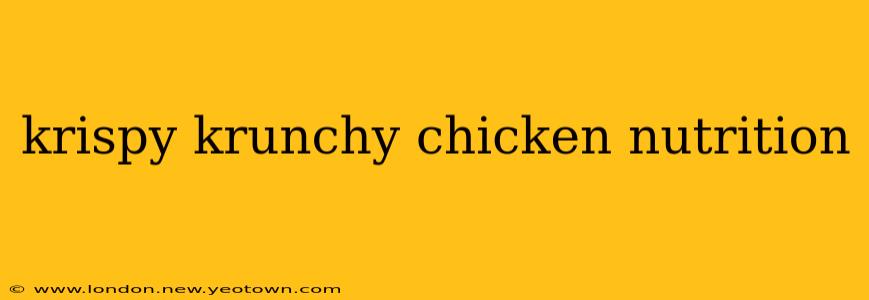 krispy krunchy chicken nutrition
