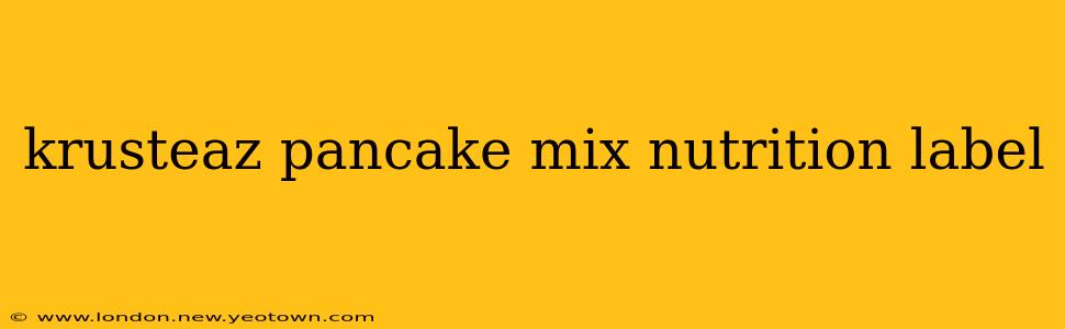 krusteaz pancake mix nutrition label