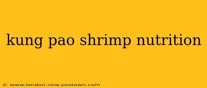 kung pao shrimp nutrition