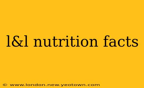 l&l nutrition facts