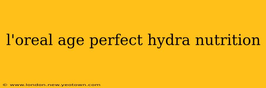 l'oreal age perfect hydra nutrition