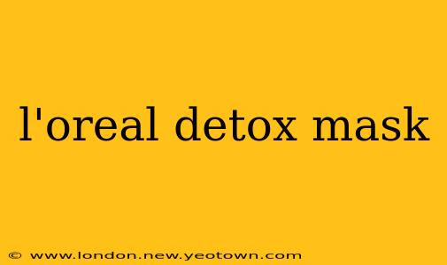 l'oreal detox mask
