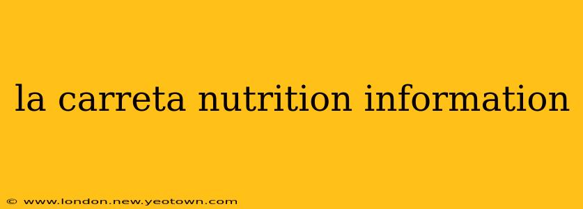 la carreta nutrition information