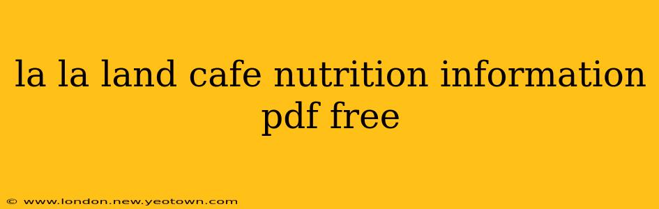 la la land cafe nutrition information pdf free