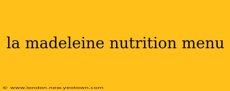 la madeleine nutrition menu