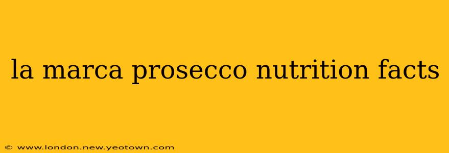 la marca prosecco nutrition facts