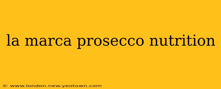la marca prosecco nutrition