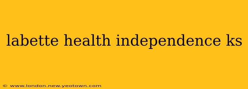 labette health independence ks