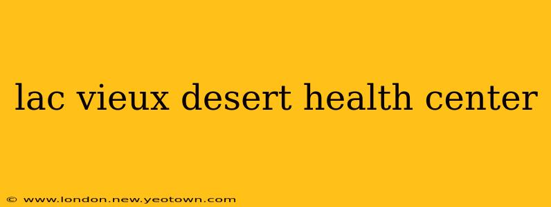 lac vieux desert health center