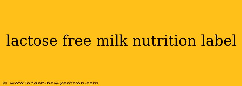 lactose free milk nutrition label