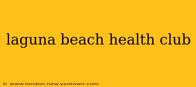 laguna beach health club