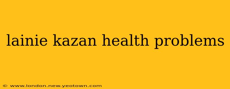 lainie kazan health problems