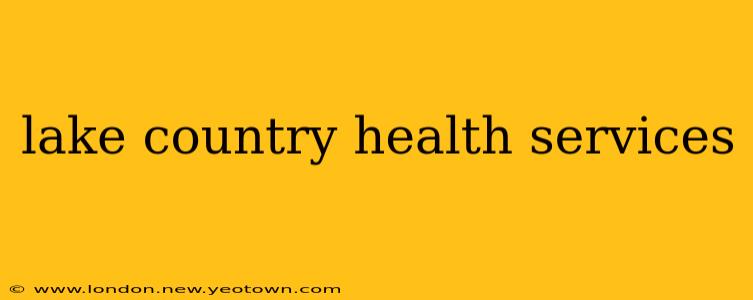 lake country health services