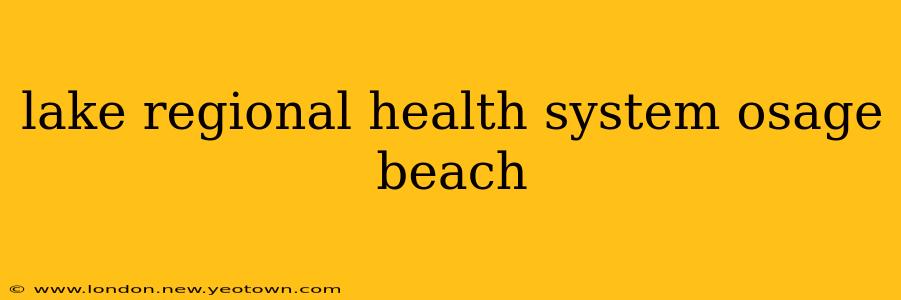 lake regional health system osage beach