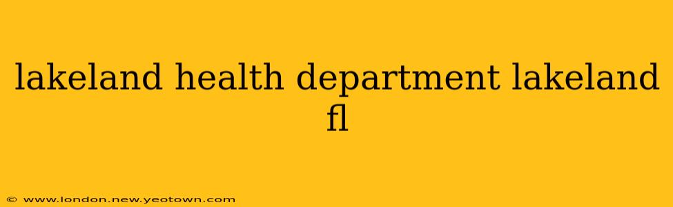lakeland health department lakeland fl