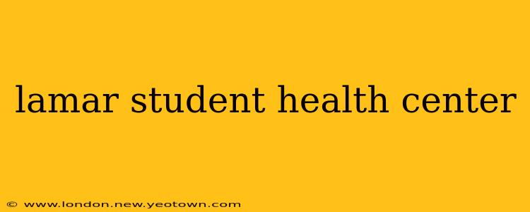 lamar student health center