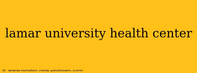lamar university health center