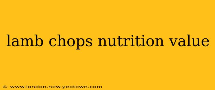 lamb chops nutrition value