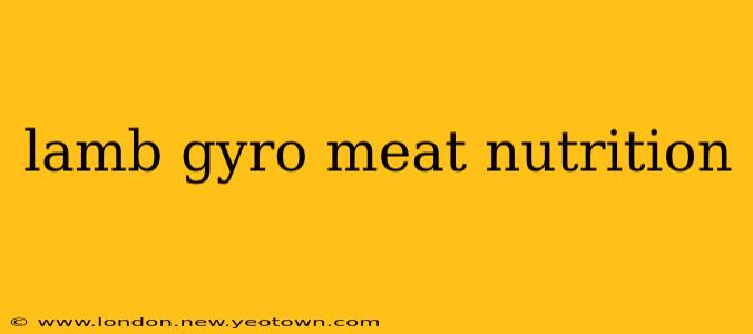 lamb gyro meat nutrition